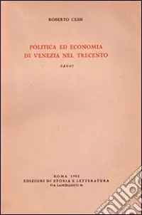 Spedito Oggi Politica ed economia di Venezia nel Trecento. Saggi