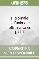 Soddisfatti O Rimborsati Il giornale dell‘anima e altri scritti di pietà