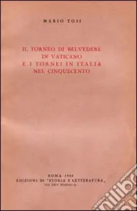 Super Prezzo Il Torneo di Belvedere in Vaticano e i tornei in Italia nel Cinquecento