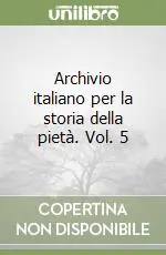 Prezzo Basso Archivio italiano per la storia della pietà. Vol. 5