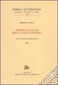 Solo Oggi Momenti e figure della civiltà europea. Saggi storici e storiografici vol. 3-4