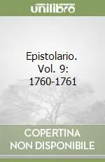 Consegna Rapida Epistolario. Vol. 9 1760-1761