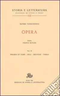 Opera. Vol. 2 Piramus et Tisbe-Milo-Epistule-Tobias Subito Disponibile