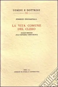 Prezzo Basso La vita comune del clero dalle origini alla riforma gregoriana