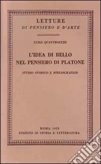 L‘idea di bello nel pensiero di Platone. Studio storico e bibliografico Vendita Finale