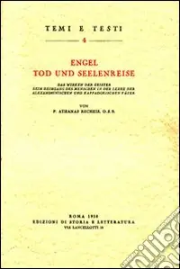 Spedito Oggi Engel, Tod und Seelenreise. Das Wirken der Geister beim Heimgang des Menschen in der Lehre der alexandrinischen und kappadokischen Väter