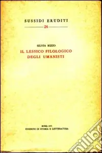 Solo Oggi Il lessico filologico degli umanisti
