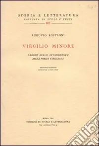 Virgilio minore. Saggio sullo svolgimento della poesia virgiliana Prezzo Basso