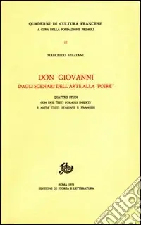 Nuovo Arrivo Don Giovanni dagli scenari dell‘arte alla «Foire». Quattro studi con due testi forains inediti e altri testi iatliani e francesi