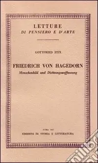 Ultime Pezzi Friedrich von Hagedorn. Menschenbild und Dichtungsauffassung