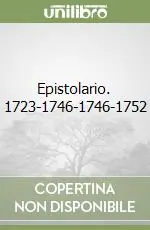 Offerta Limitata Epistolario. 1723-1746-1746-1752