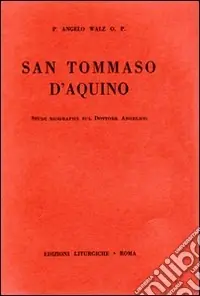 Più Venduto San Tommaso d‘Aquino. Studi biografici sul Dottore Angelico