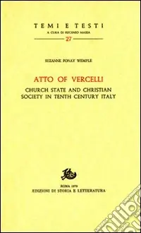 Saldi Atto of Vercelli. Church State and Christian Society in Tenth Century Italy
