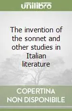 The invention of the sonnet and other studies in Italian literature Sconto