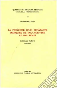 Soddisfatti O Rimborsati La princesse Julie Bonaparte marquise de Roccagiovine et son temps. Mémoires inédits (1853-1870)