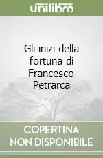 Scelto Dai Clienti Gli inizi della fortuna di Francesco Petrarca