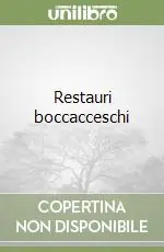 Restauri boccacceschi Quantità Limitata
