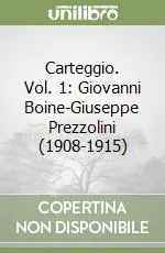 Popolare Carteggio. Vol. 1 Giovanni Boine-Giuseppe Prezzolini (1908-1915)