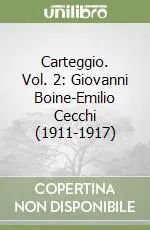 Carteggio. Vol. 2 Giovanni Boine-Emilio Cecchi (1911-1917) Offerta