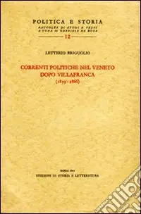 Le correnti politiche nel Veneto dopo Villafranca (1859-1866) Compra Online