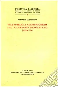 Professionale Vita pubblica e classi politiche del Viceregno napoletano (1656-1734)