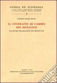 Di Tendenza Il contratto di cambio nei moralisti dal secolo XIII alla metà del secolo XVII