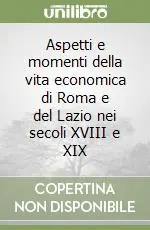 Vendita Finale Aspetti e momenti della vita economica di Roma e del Lazio nei secoli XVIII e XIX