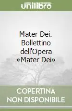 Mater Dei. Bollettino dell‘Opera «Mater Dei» Affare