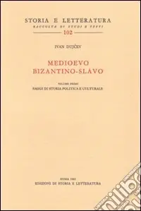 Medioevo bizantino-slavo. Vol. 1 Studi di storia politica e culturale Offerta Speciale