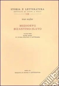 Medioevo bizantino-slavo. Vol. 3 Altri saggi di storia politica e letteraria Compra Oggi Stesso