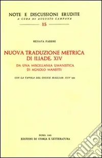 Compra Oggi Stesso Nuova traduzione metrica di Iliade XIV da una miscellanea umanistica di A. Manetti