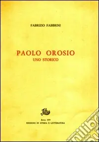 Ultimissimo Modello Paolo Orosio uno storico
