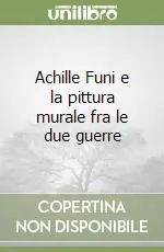 Must-Have Achille Funi e la pittura murale fra le due guerre
