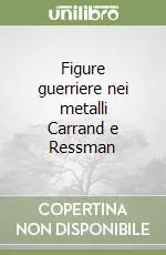 Figure guerriere nei metalli Carrand e Ressman Compra Oggi Stesso