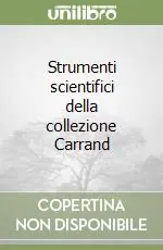 Offerta Speciale Strumenti scientifici della collezione Carrand