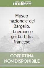 Offerta Del Giorno Museo nazionale del Bargello. Itinerario e guida. Ediz. francese