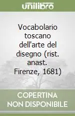 Spedito Oggi Vocabolario toscano dell‘arte del disegno (rist. anast. Firenze, 1681)