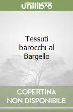 Tessuti barocchi al Bargello Prezzo Di Fabbrica