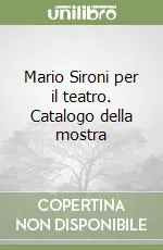 Scelto Dai Clienti Mario Sironi per il teatro. Catalogo della mostra