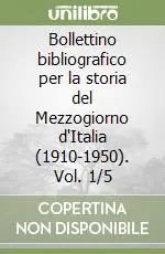 Bollettino bibliografico per la storia del Mezzogiorno d‘Italia (1910-1950). Vol. 1/5 Soddisfatti O Rimborsati