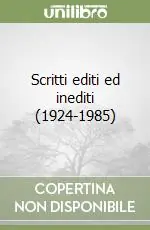 Scritti editi ed inediti (1924-1985) Ultimissimo Modello