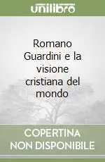 Direttamente Dal Produttore Romano Guardini e la visione cristiana del mondo