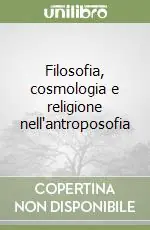 Solo Oggi Filosofia, cosmologia e religione nell‘antroposofia