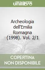 Occasione Imperdibile Archeologia dell‘Emilia Romagna (1998). Vol. 2/1
