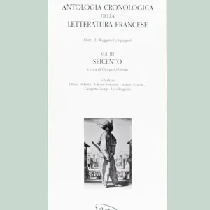Novità Antologia cronologica della letteratura francese. Vol. 3 Seicento