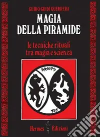 Magia della piramide. Le tecniche rituali tra magia e scienza A Buon Prezzo