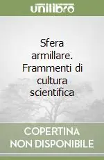 Economico Sfera armillare. Frammenti di cultura scientifica