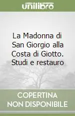 Professionale La Madonna di San Giorgio alla Costa di Giotto. Studi e restauro