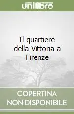 Compra Oggi Stesso Il quartiere della Vittoria a Firenze
