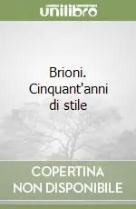 Brioni. Cinquant‘anni di stile Quantità Limitata
